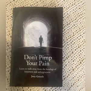 NEW Don't Pimp Your Pain: Learn to Walk Away by Joey Grizzle